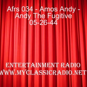 Afrs 034 - Amos Andy - Andy The Fugitive 05-26-44