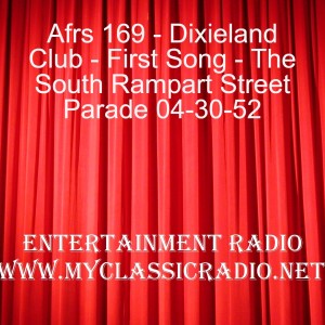 Afrs 169 - Dixieland Club - First Song - The South Rampart Street Parade 04-30-52