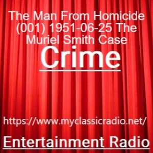 The Man From Homicide (001) 1951-06-25 The Muriel Smith Case