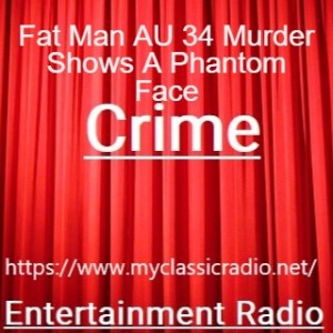 Fat Man AU 34 Murder Shows A Phantom Face