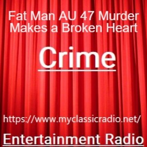 Fat Man AU 47 Murder Makes a Broken Heart