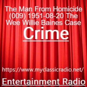 The Man From Homicide (009) 1951-08-20 The Wee Willie Baines Case