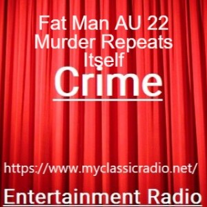 Fat Man AU 22 Murder Repeats Itself