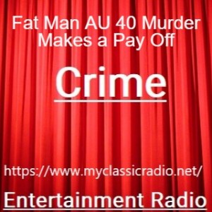 Fat Man AU 40 Murder Makes a Pay Off