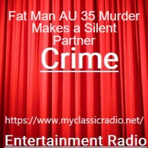 Fat Man AU 35 Murder Makes a Silent Partner