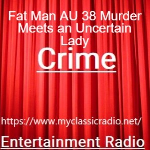 Fat Man AU 38 Murder Meets an Uncertain Lady