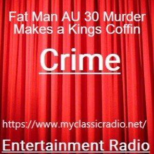 Fat Man AU 30 Murder Makes a Kings Coffin