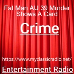 Fat Man AU 39 Murder Shows A Card