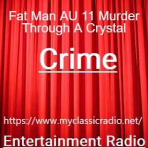 Fat Man AU 11 Murder Through A Crystal