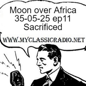 Moon over Africa 35-05-25 ep11 Sacrificed
