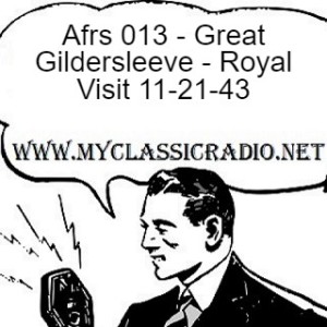 Afrs 013 - Great Gildersleeve - Royal Visit 11-21-43