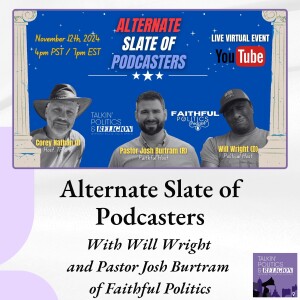 Alternate Slate of Podcasters: A Republican, a Democrat and an Independent Reflect on the Election and a 2nd Trump Term