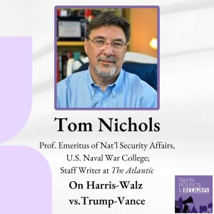 Best of 2024 | Tom Nichols on Harris-Walz vs. Trump-Vance... and as a special bonus, some Robert DeNiro Jeopardy!