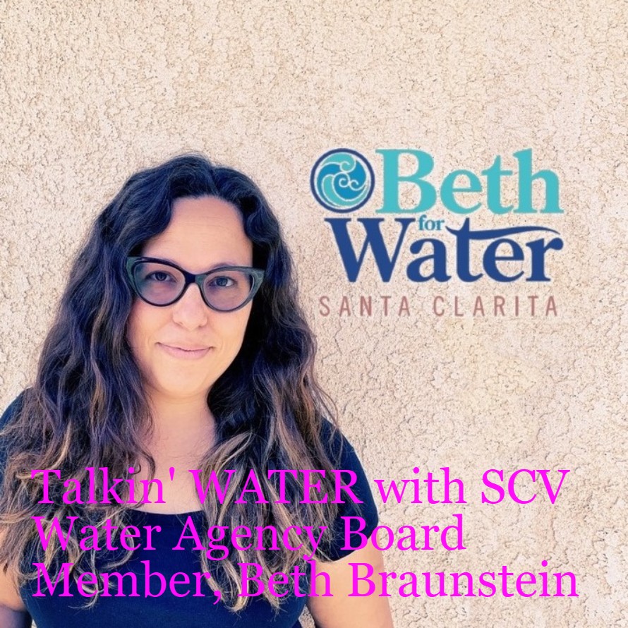 Talkin‘ WATER with SCV Water Agency Board Member, Beth Braunstein