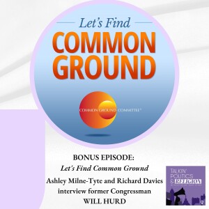 Will Hurd, A Pragmatic Republican Makes His Case. This is a BONUS EPISODE of Let’s Find Common Ground.