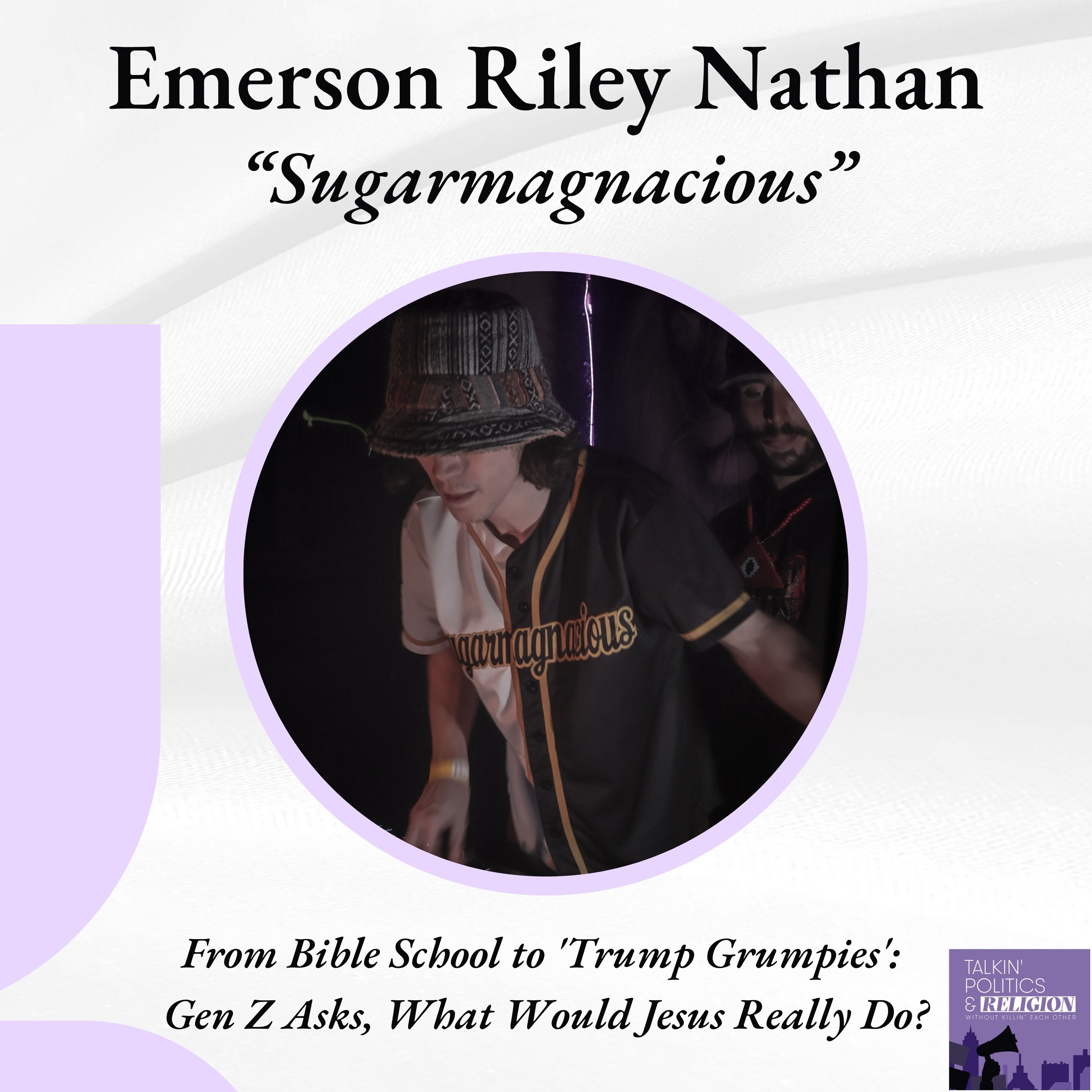 From Bible School to 'Trump Grumpies': Gen Z Asks, What Would Jesus Really Do? with Emerson Riley Nathan