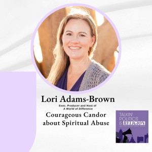 Lori Adams-Brown: Courageous Candor about Spiritual Abuse