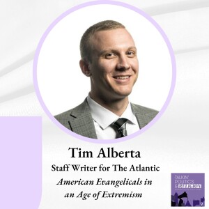 ICYMI: Tim Alberta on American Evangelicals in an Age of Extremism