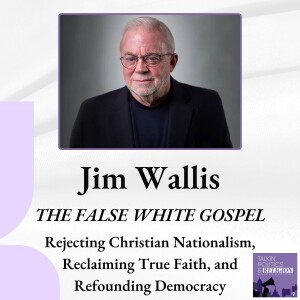 Jim Wallis, THE FALSE WHITE GOSPEL: Rejecting Christian Nationalism, Reclaiming True Faith, and Refounding Democracy