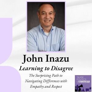 John Inazu, LEARNING TO DISAGREE: The Surprising Path to  Navigating Differences with Empathy and Respect