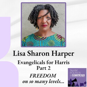 Lisa Sharon Harper (Part 2 of 2), Evangelicals for Harris