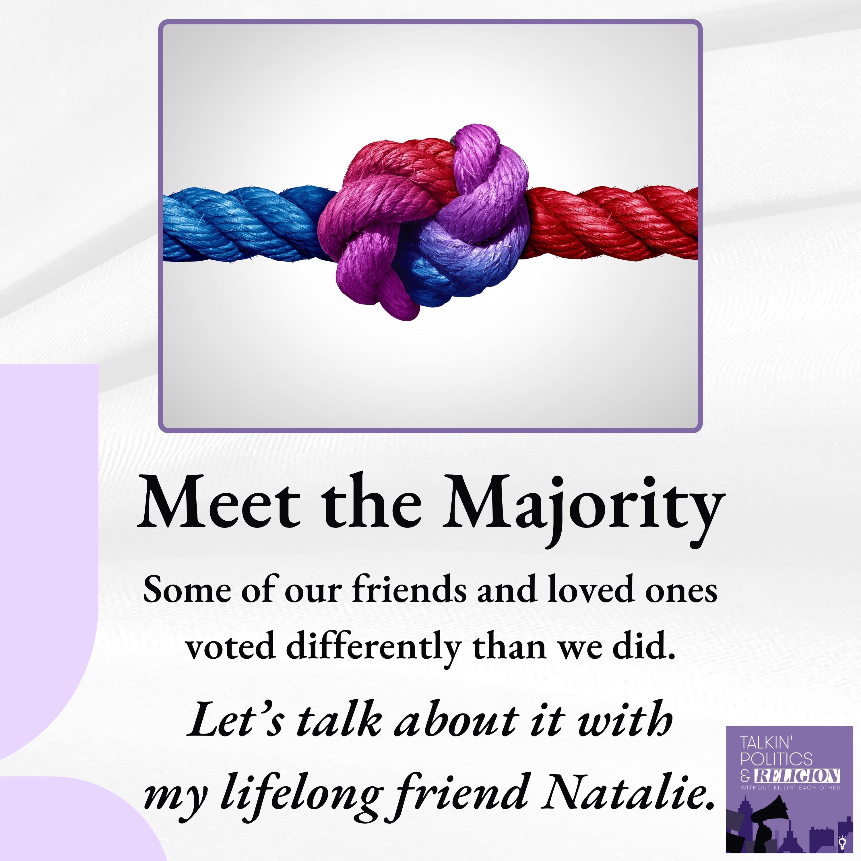 Meet the Majority: Conversations Across Our Differences With Lifelong Friend, Natalie