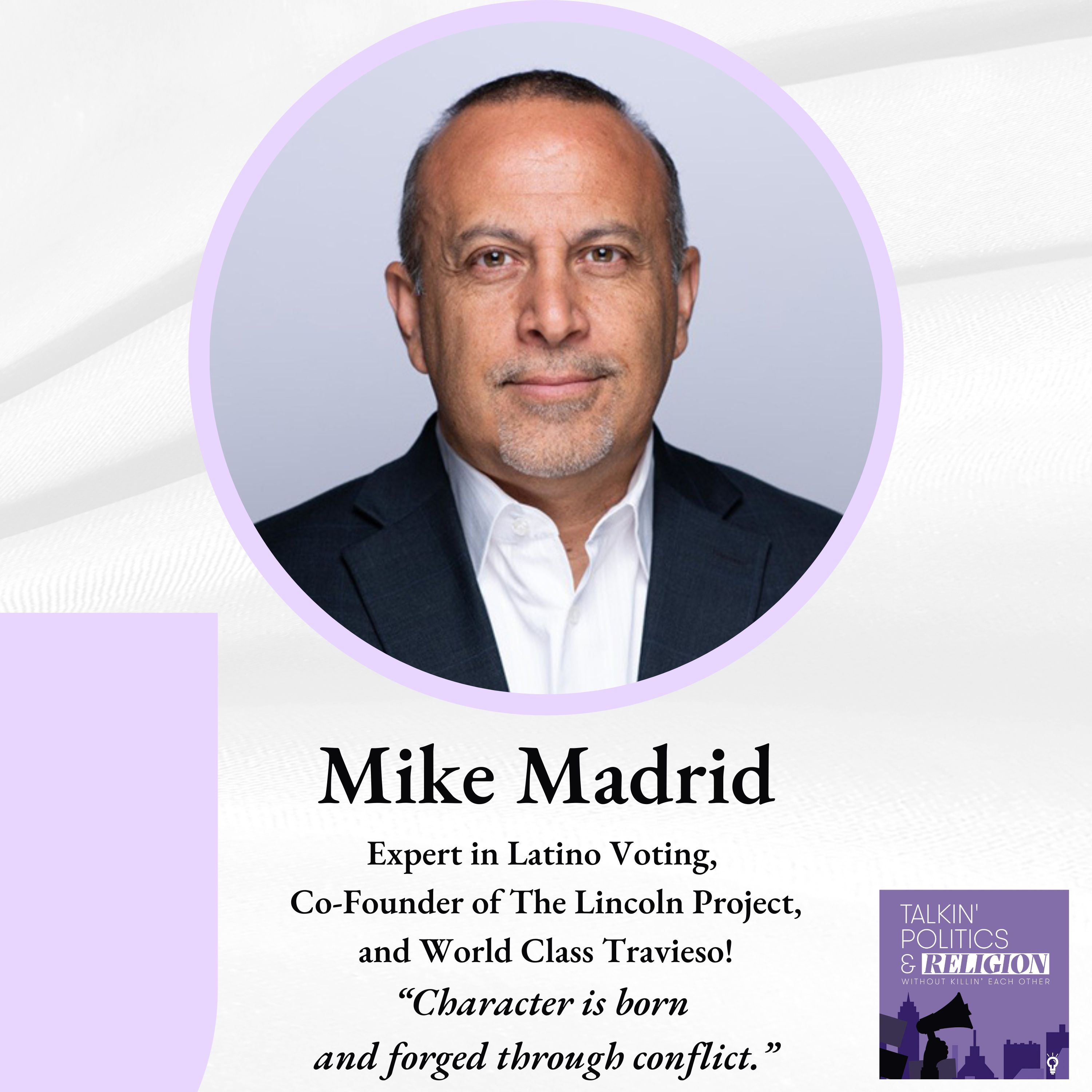 Mike Madrid: Expert in Latino voting, co-founder of the Lincoln Project and world-class TRAVIESO!