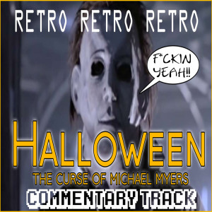 Retro3 - Halloween 6 Commentary 