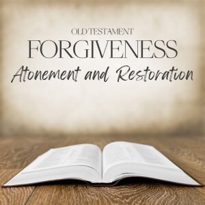 Our Function in The Atonement: Forgiveness   5/19/24
