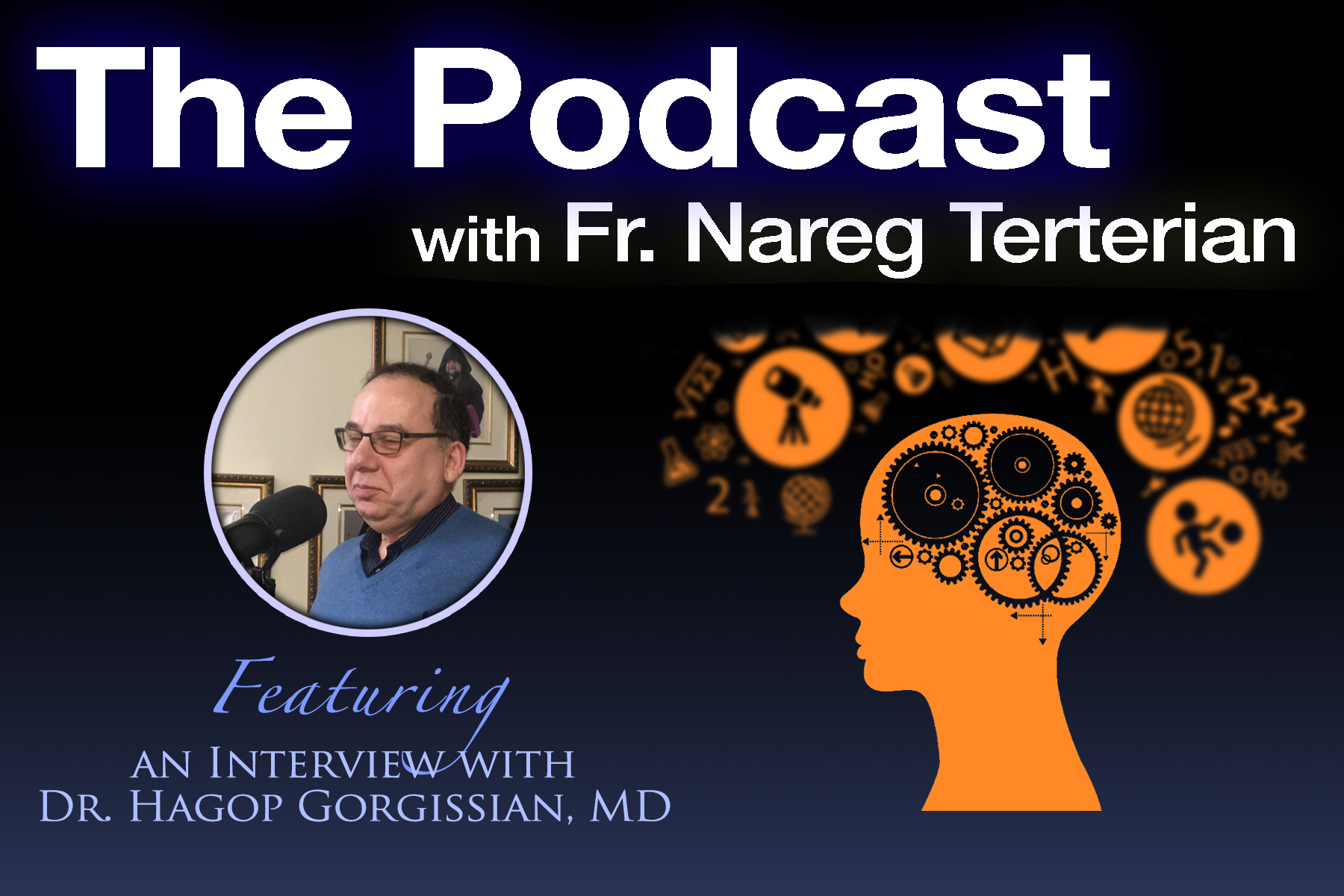 Season III - Episode 16 (97): Starting the Season of Advent with Dr. Hagop Gorgissian, MD.