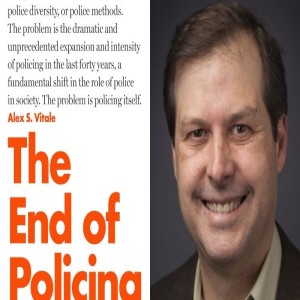 Bitter Lake Presents Soundwaves Ep. 32: The End of Policing w/ Alex Vitale