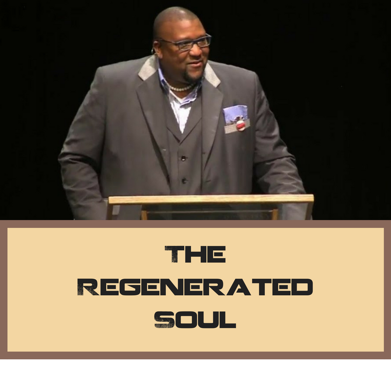The Regenerated Soul - Dr. David Anderson [Series: Unshackled Soul]