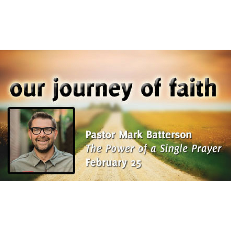 The Power of a Single Prayer - Pastor Mark Batterson