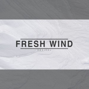 REVIVAL | Fresh Wind - Dr. David Anderson