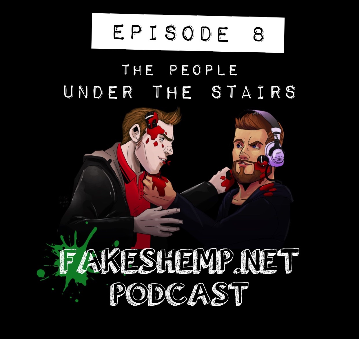 FakeShemp.Net Podcast #8 (The People Under The Stairs)