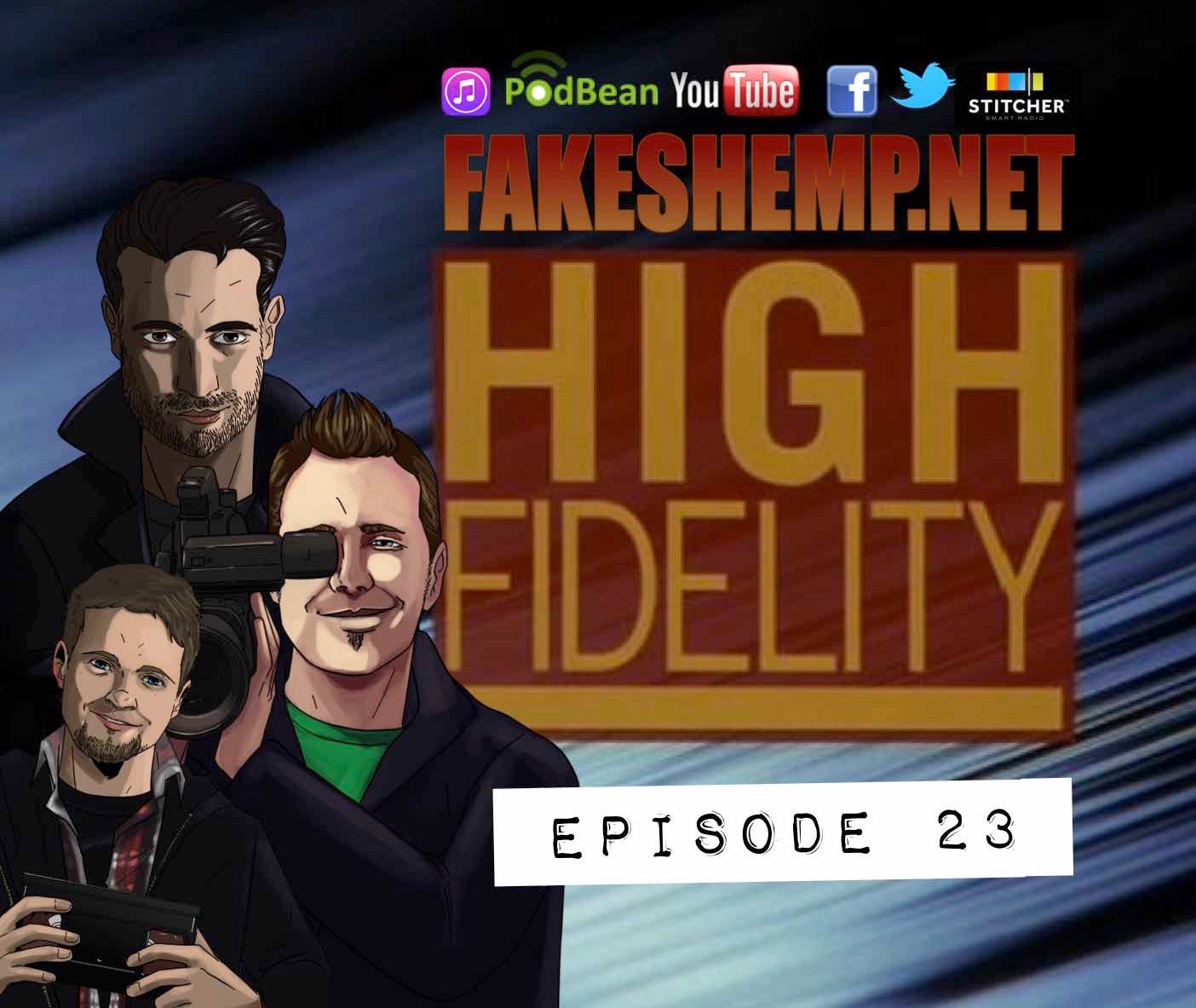FakeShemp.Net Podcast #23 (High Fidelity)
