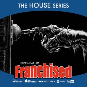 FRANCHISED: HOUSE