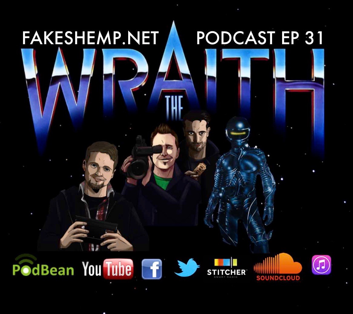 FakeShemp.Net Podcast #31 (THE WRAITH)