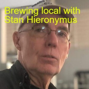 Brewing local with Stan Hieronymus
