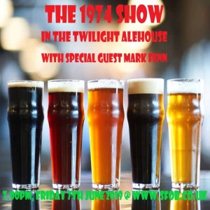 The 1974 Show - In The Twilight Alehouse - 7th June 2019