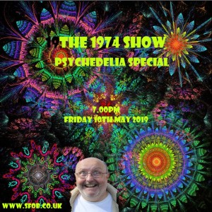 The 1974 Show - Psychedelia Special - 10.05.2019