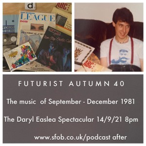 The Daryl Easlea Spectacular - Futurist Autumn 40 - 14/9/21
