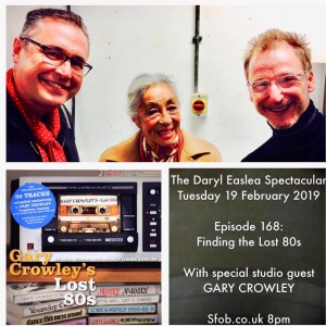The Daryl Easlea Spectacular with guest Gary Crowley - 19/2/19