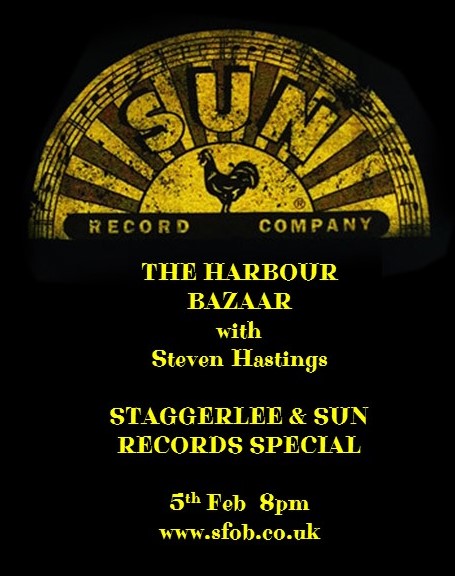 Harbour Bazaar with Steven Hastings: Stagger Lee & Sun Records Special - 05/02/2017