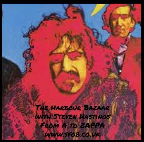 Harbour Bazaar with Steven Hastings - From A to Zappa!