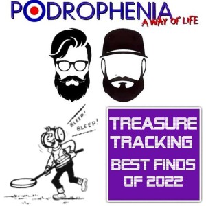 Podrophenia : Treasure Tracking - Best Finds of 2022   12/01/23