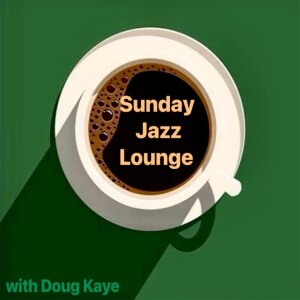 Sunday Jazz Lounge 22 Dec 24 with Doug Kaye