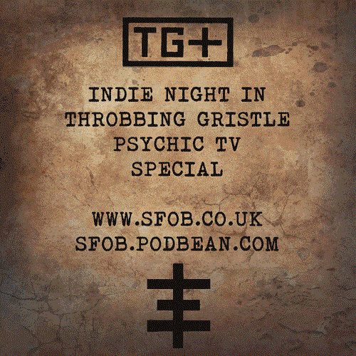 Indie Night In - 13/4/2016 Throbbing Gristle / Psychic TV Special