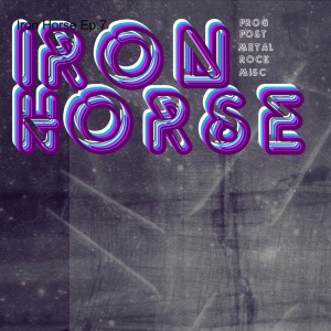 Iron Horse Ep.7