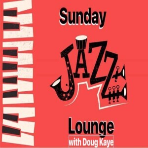 SundayJazz Lounge with Doug Kaye 01/10/2023